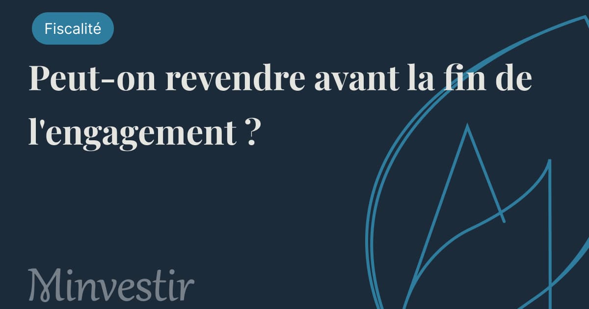 Peut-on revendre un bien Denormandie avant la fin de l'engagement ?